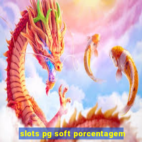 slots pg soft porcentagem